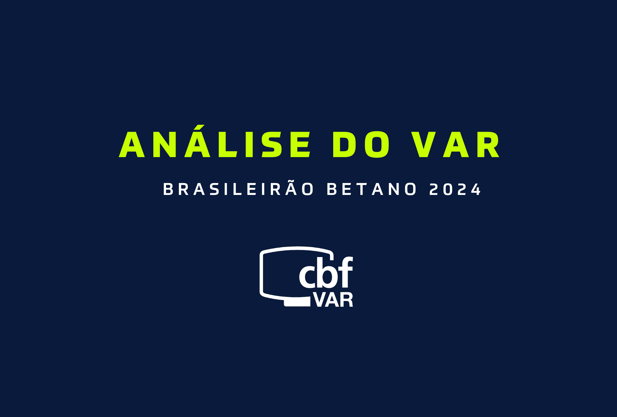 Análise do VAR - Brasileirão Betano 2024